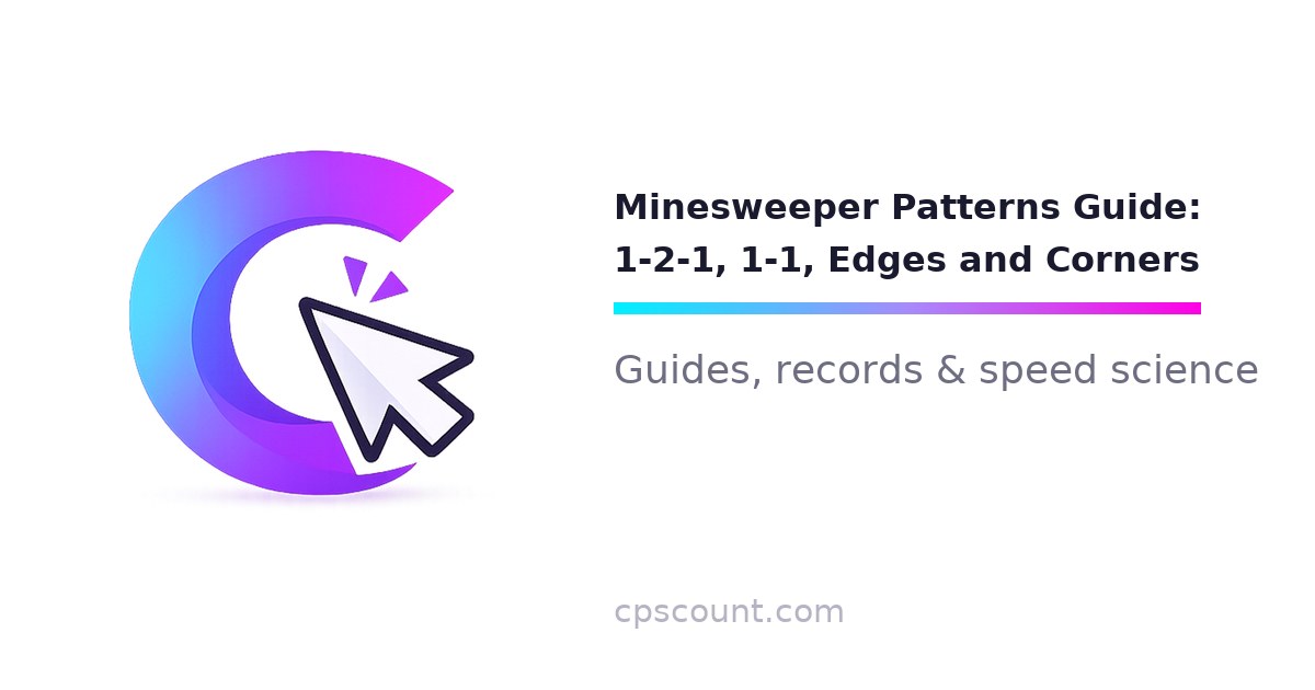 Minesweeper Patterns Guide: 1-2-1, 1-1 | CPSCount